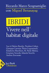 Ibridi. Siamo tutti ibridi! Il digitale come habitat