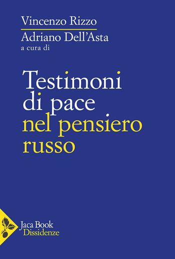 Testimoni di pace nel pensiero russo  - Libro Jaca Book 2027, Dissidenze | Libraccio.it