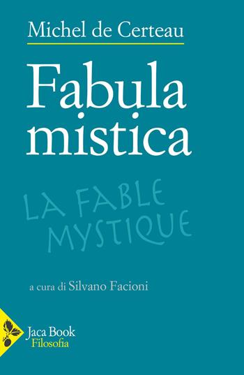 Fabula mistica - Michel de Certeau - Libro Jaca Book 2027, Filosofia | Libraccio.it
