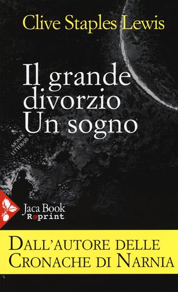 Il grande divorzio. Un sogno - Clive S. Lewis - Libro Jaca Book 2014, Mondi letterari | Libraccio.it