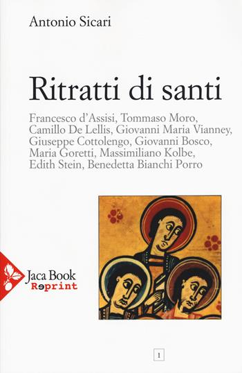 Ritratti di santi - Antonio Maria Sicari - Libro Jaca Book 2015, Jaca Book Reprint | Libraccio.it