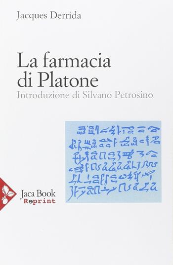 La farmacia di Platone - Jacques Derrida - Libro Jaca Book 2015, Jaca Book Reprint | Libraccio.it