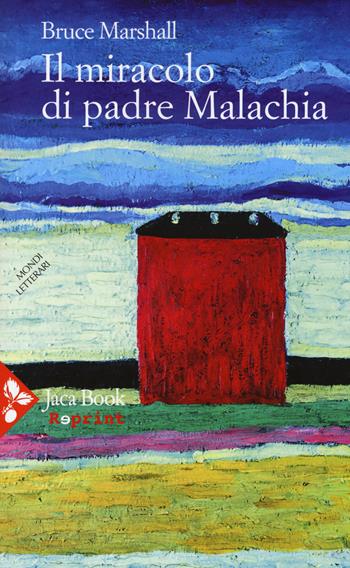 Il miracolo di padre Malachia - Bruce Marshall - Libro Jaca Book 2016, Jaca Book Reprint | Libraccio.it