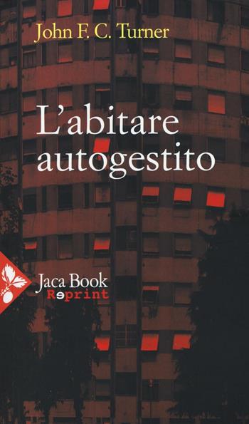 L' abitare autogestito - John F. Turner - Libro Jaca Book 2016, Jaca Book Reprint | Libraccio.it