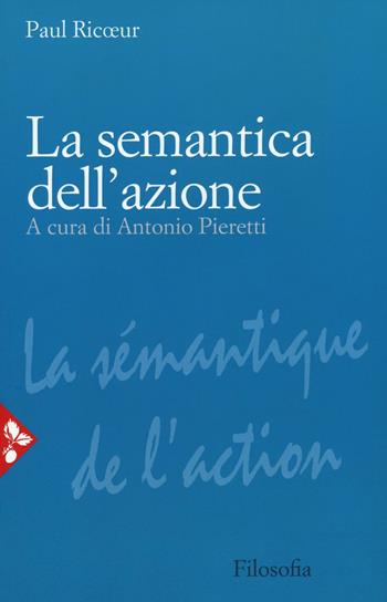 La semantica dell'azione. Nuova ediz. - Paul Ricoeur - Libro Jaca Book 2017, Jaca Book Reprint | Libraccio.it