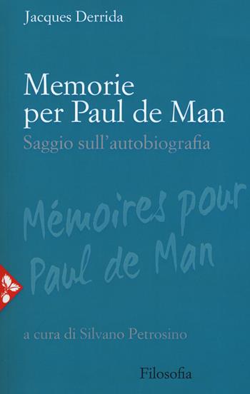 Memorie per Paul De Man. Saggio sull'autobiografia. Nuova ediz. - Jacques Derrida - Libro Jaca Book 2017, Filosofia | Libraccio.it