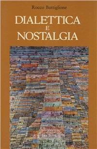 Dialettica e nostalgia. La Scuola di Francoforte e l'ultimo Horkheimer - Rocco Buttiglione - Libro Jaca Book 1978, Di fronte e attraverso. Filosofia | Libraccio.it