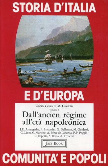 Storia d'Italia e d'Europa. Comunità e popoli. Vol. 5: Dall'Ancien regime all'Età napoleonica  - Libro Jaca Book 1981, Di fronte e attraverso.St. Italia Europa | Libraccio.it