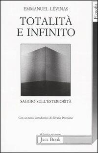 Totalità e infinito. Saggio sull'esteriorità - Emmanuel Lévinas - Libro Jaca Book 2010, Di fronte e attraverso. Filosofia | Libraccio.it