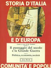 Storia d'Italia e d'Europa. Comunità e popoli. Vol. 7/1: Il passaggio del secolo e la grande guerra. Politica, economia, società