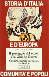 Storia d'Italia e d'Europa. Comunità e popoli. Vol. 7/2: Il passaggio del secolo e la grande guerra, cultura, imperi periferici, rivoluzioni