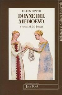 Donne del Medioevo - Eileen Power - Libro Jaca Book 1999, Di fronte e attr. Bibl. cult. mediev. | Libraccio.it