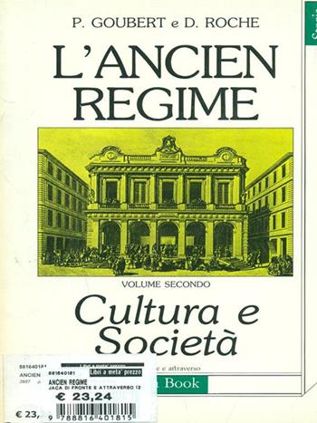L'Ancien règime. Vol. 2: Cultura e società - Pierre Goubert, Daniel Roche - Libro Jaca Book 1987, Di fronte e attraverso. Storia | Libraccio.it