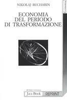 Economia del periodo di trasformazione - Nikolaj Bucharin - Libro Jaca Book 1987, Di fronte e attraverso. Politica | Libraccio.it