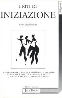 I riti di iniziazione  - Libro Jaca Book 1989, Di fronte e attraverso. Religioni | Libraccio.it
