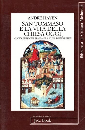 San Tommaso e la vita della Chiesa oggi - André Hayen - Libro Jaca Book 1993, Di fronte e attr. Bibl. cult. mediev. | Libraccio.it