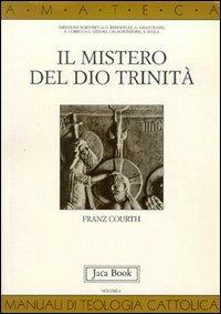 Il mistero del Dio Trinità - Franz Courth - Libro Jaca Book 1993, Di fronte e attraverso. Amateca | Libraccio.it
