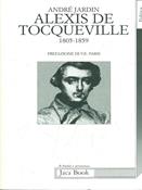 Alexis de Tocqueville (1805-1859) - André Jardin - Libro Jaca Book 1994, Di fronte e attraverso. Politica | Libraccio.it
