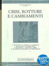 Trattato di antropologia del sacro. Vol. 4: Crisi, rotture e cambiamenti