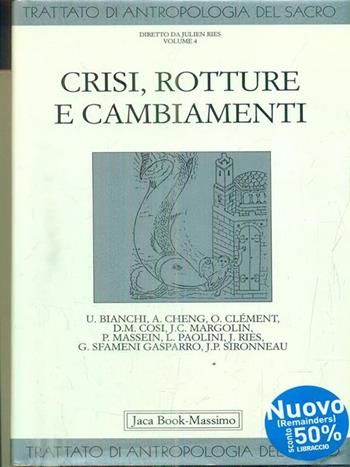 Trattato di antropologia del sacro. Vol. 4: Crisi, rotture e cambiamenti  - Libro Jaca Book 1995, Di fronte e attr. Tratt. antrop. sacro | Libraccio.it