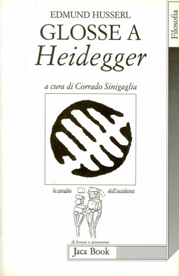 Glosse a Heidegger - Edmund Husserl - Libro Jaca Book 1997, Lo spoglio dell'Occidente | Libraccio.it