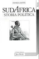 Sudafrica. Storia politica - Hosea Jaffe - Libro Jaca Book 2010, Di fronte e attraverso. Storia | Libraccio.it
