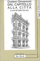 Dal capitello alla città. Con un regesto delle opere di Giuseppe Bonaccorso - Gustavo Giovannoni - Libro Jaca Book 1997, Di fronte e attr. Saggi di architettura | Libraccio.it