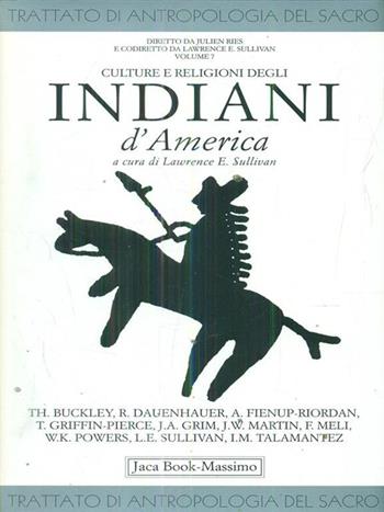 Trattato di antropologia del sacro. Vol. 7: Culture e religioni degli indiani d'america.  - Libro Jaca Book 2000, Di fronte e attr. Tratt. antrop. sacro | Libraccio.it