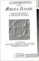 Confronto con Mircea Eliade. Archetipi mitici e identità storica