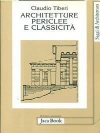 Architetture periclee e classicità - Claudio Tiberi - Libro Jaca Book 1999, Di fronte e attr. Saggi di architettura | Libraccio.it