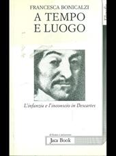 A tempo e luogo. L'infanzia e l'inconscio in Descartes