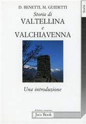 Storia di Valtellina e Valchiavenna. Una introduzione