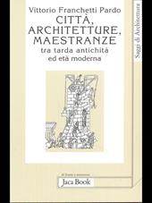 Città, architetture, maestranze tra tarda antichità ed età moderna