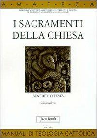 I sacramenti della Chiesa - Benedetto Testa - Libro Jaca Book 2007, Di fronte e attraverso. Amateca | Libraccio.it