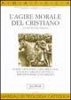 L'agire morale del cristiano  - Libro Jaca Book 2002, Di fronte e attraverso. Amateca | Libraccio.it