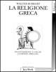 La religione greca di epoca arcaica e classica - Walter Burkert - Libro Jaca Book 2003, Di fronte e attraverso. Religioni | Libraccio.it