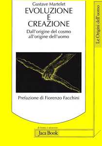 Evoluzione E Creazione. Dall'origine Del Cosmo All'origine Dell'uomo