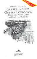 Guerra infinita, guerra ecologica - Massimo Zucchetti - Libro Jaca Book 2003, Di fronte e attraverso. Terra terra | Libraccio.it