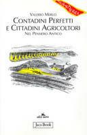 Contadini perfetti e cittadini agricoltori. Nel pensiero antico - Valerio Merlo - Libro Jaca Book 2003, Di fronte e attraverso. Terra terra | Libraccio.it