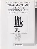 Pragmatismo e grafi esistenziali - Charles S. Peirce - Libro Jaca Book 2003, Di fronte e attraverso. Filosofia | Libraccio.it