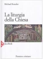 La liturgia della Chiesa. Vol. 10 - Michael Kunzler - Libro Jaca Book 2003, Di fronte e attraverso. Amateca | Libraccio.it