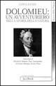 Dolomieu. Un avventuriero nella storia della natura - Luigi Zanzi - Libro Jaca Book 2003, Di fronte e attraverso | Libraccio.it