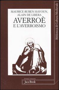 Averroè e l'averroismo - Maurice-Ruben Hayoun, Alain De Libera - Libro Jaca Book 2005, Di fronte e attr. Bibl. cult. mediev. | Libraccio.it