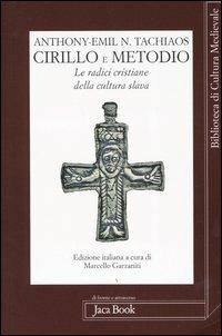 Cirillo e Metodio. Le radici cristiane della cultura slava - Anthony-Emil N. Tachiaos - Libro Jaca Book 2005, Di fronte e attr. Bibl. cult. mediev. | Libraccio.it