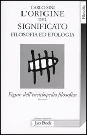 Figure dell'enciclopedia filosofica «Transito Verità». Vol. 3: L'origine del significato. Filosofia ed etologia