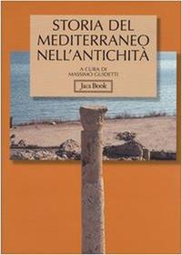 Storia del Mediterraneo nell'antichità IX-I secolo a.C.  - Libro Jaca Book 2004 | Libraccio.it