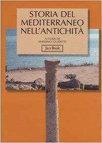 Storia del Mediterraneo nell'antichità IX-I secolo a.C.  - Libro Jaca Book 2004 | Libraccio.it