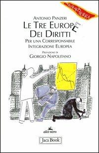 Le tre Europe dei diritti. Per una corresponsabile integrazione europea - Antonio Panzeri - Libro Jaca Book 2004, Di fronte e attraverso. Terra terra | Libraccio.it