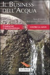 Il business dell'acqua. Compagnie e multinazionali contro la gente