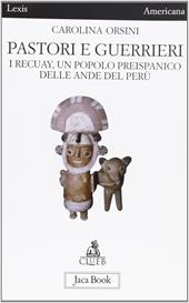 Pastori e guerrieri. I Recuay, un popolo preispanico delle Ande del Perù